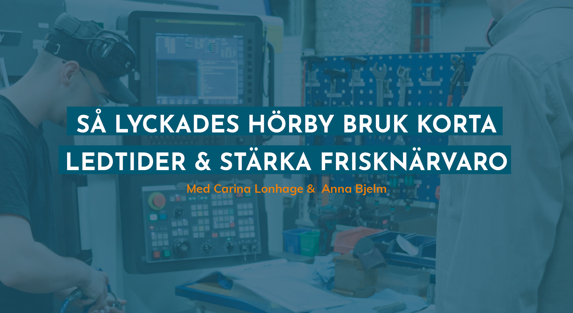 Så lyckades Hörby Bruk korta ledtider och stärka frisknärvaron