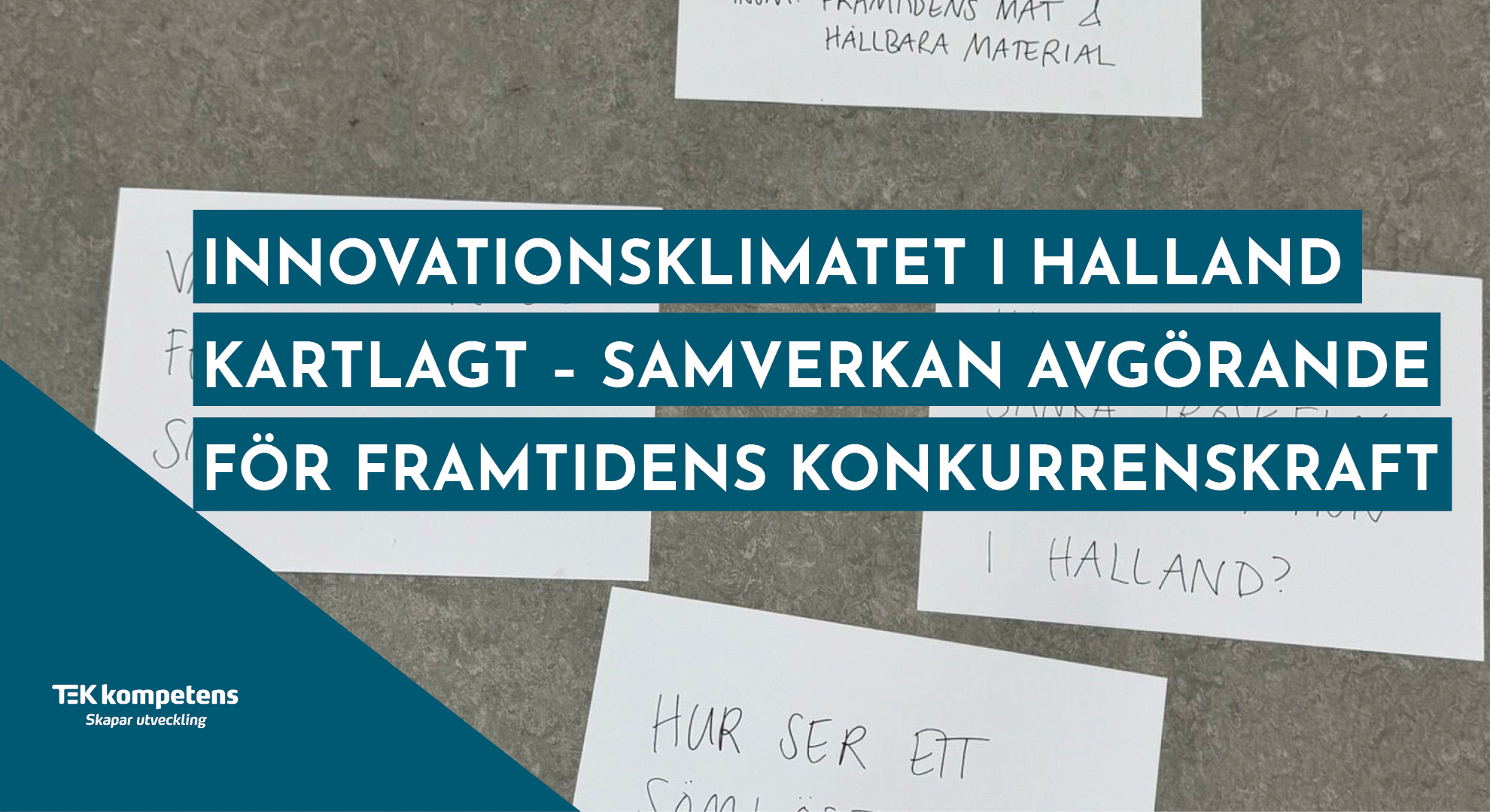 INNOVATIONSKLIMATET I HALLAND KARTLAGT &ndash; SAMVERKAN AVG&Ouml;RANDE F&Ouml;R FRAMTIDENS KONKURRENSKRAFT
